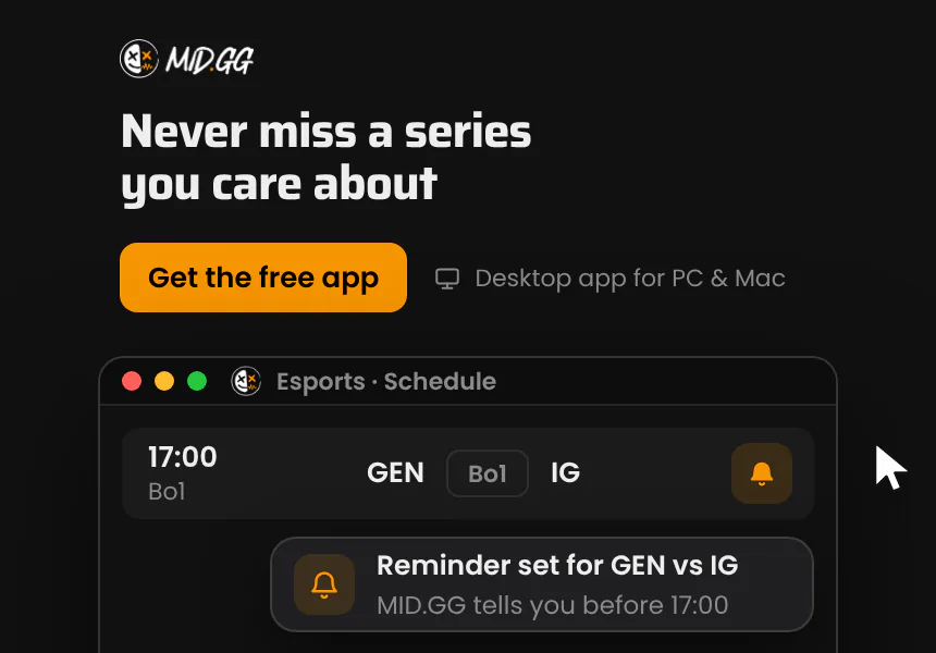 Never miss a series you care about. The esports schedule with reminders, live games and results you can keep hidden. The MID.GG desktop app, free for Windows and Mac.