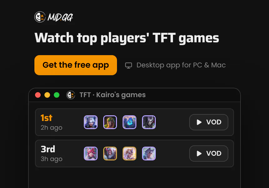 Watch top players' TFT games. Every streamer game with its board and placement, and the VOD from where it starts. The MID.GG desktop app, free for Windows and Mac.