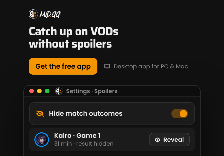 Catch up on VODs without spoilers. Hide match outcomes and every result stays hidden until you choose to see it. The MID.GG desktop app, free for Windows and Mac.